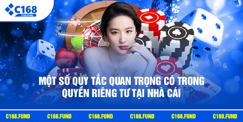 Một số quy tắc quan trọng có trong quyền riêng tư tại nhà cái